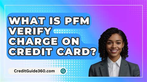 PFM verify charge on credit card .